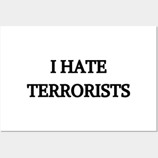 I Hate Terrorists Posters and Art